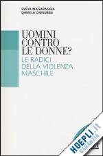 Uomini contro le Donne? Le radici della violenza maschile