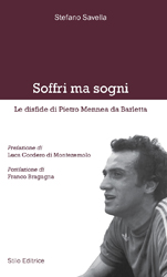 Soffri ma sogni. Le disfide di Pietro Mennea da Barletta (Stilo editore)