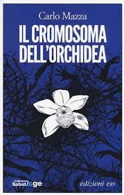 Il cromosoma dell'orchidea di Carlo Mazza