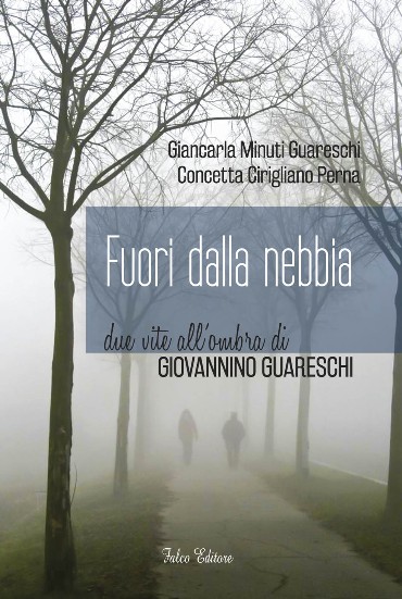 Fuori dalla nebbia. Due vite all'ombra di Giovannino Guareschi