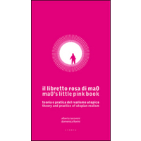 Il libretto rosa di ma0. Teoria e pratica del realismo utopico