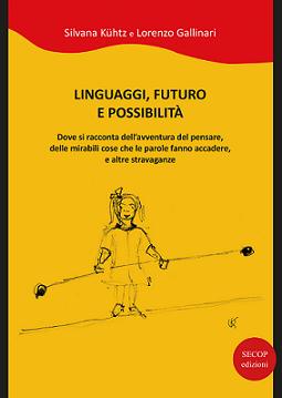 "Linguaggi, futuro e possibilità" di Silvana Kühtz e Lorenzo Gallinari