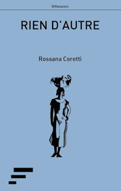 Presentazione del libro "RIEN D'AUTRE" di Rosanna Coretti